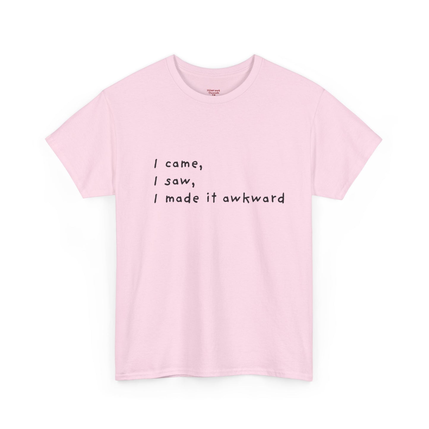 I Came, I Saw, I Made It Awkward